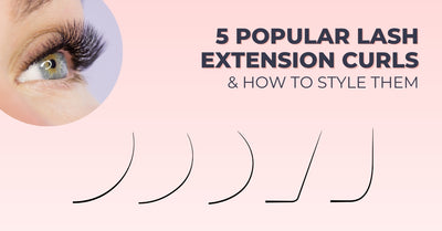 5 Popular Lash Extension Curls and How to Style Them