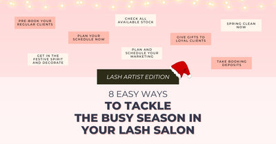 8 Easy Ways to Tackle the Busy Season in Your Lash Salon