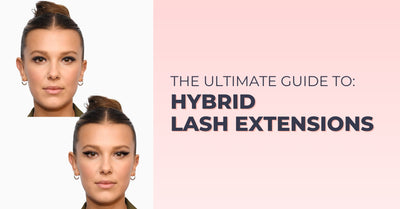 The Ultimate Guide to Hybrid Lash Extensions